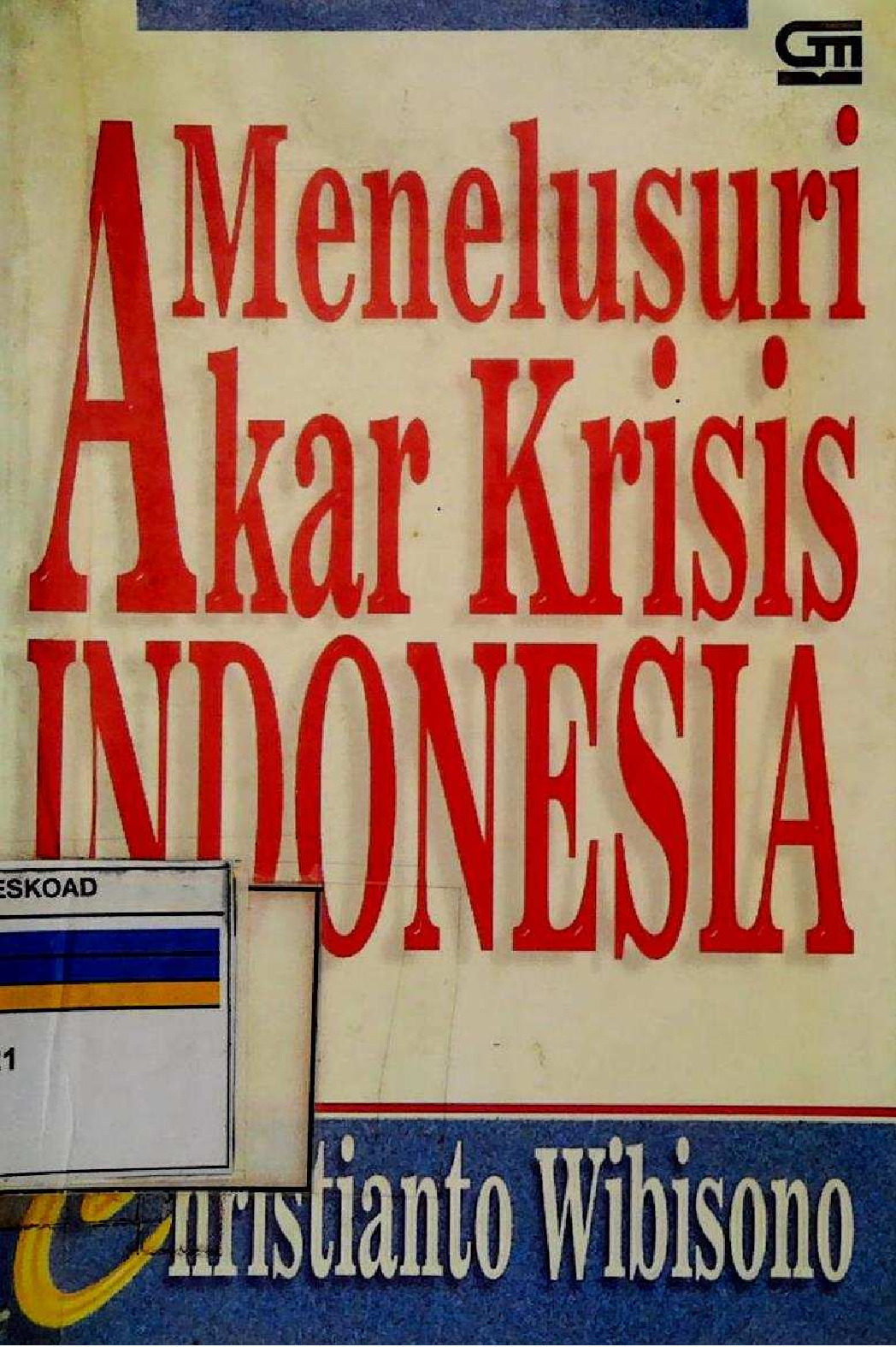 Menelusuri Akar Krisis Indonesia